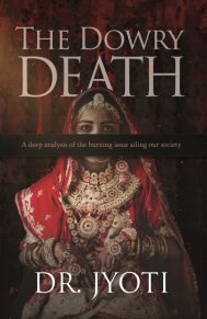 THE DOWRY DEATH - A deep analysis of burning issue ailing our society