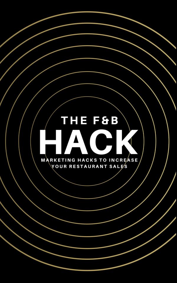 THE F&B HACK: Marketing Hacks To Increase Your Restaurant Sales
