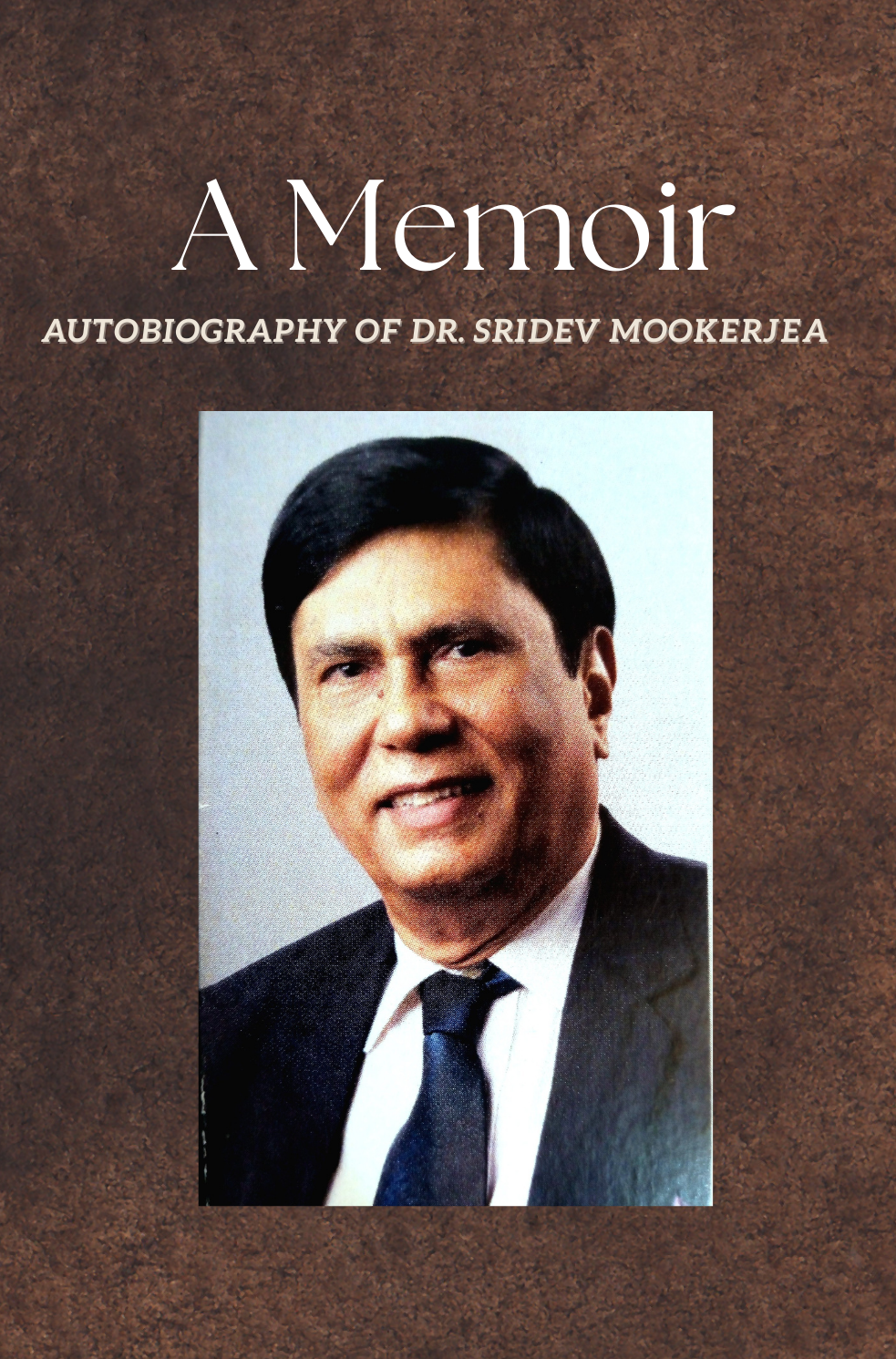 A memoir of Dr. Sridev Mookerjea front cover